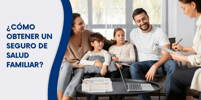¿Cómo obtener un seguro de salud familiar?